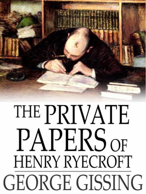 Title details for The Private Papers of Henry Ryecroft by George Gissing - Wait list